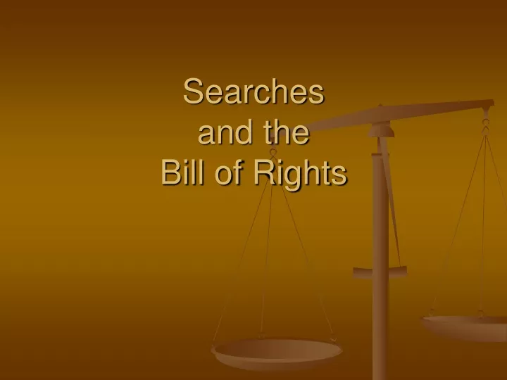 searches and the bill of rights