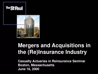 Mergers and Acquisitions in the (Re)Insurance Industry Casualty Actuaries in Reinsurance Seminar