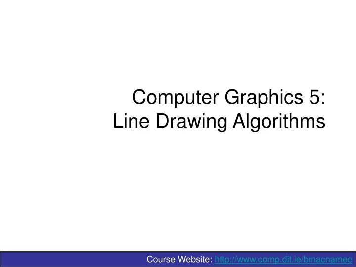 computer graphics 5 line drawing algorithms