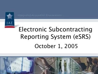 Electronic Subcontracting Reporting System (eSRS)  October 1, 2005