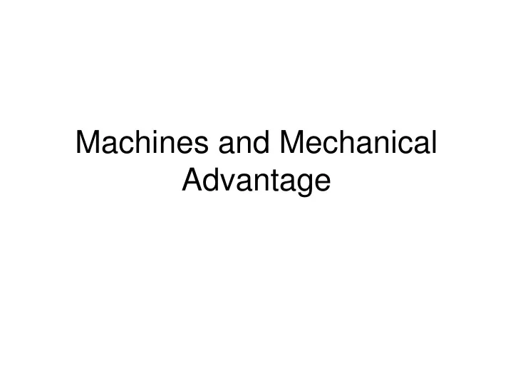 machines and mechanical advantage