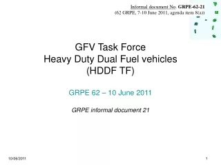 GFV Task Force Heavy Duty Dual Fuel vehicles (HDDF TF) GRPE 62 – 10 June 2011