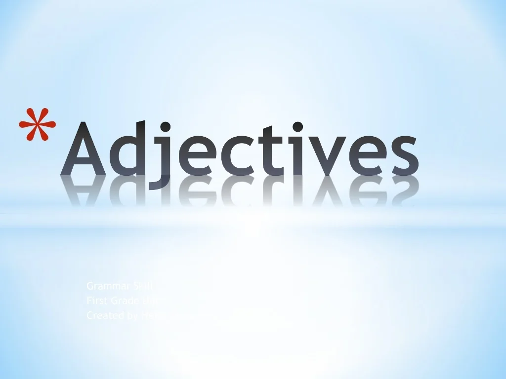 PPT - Fun with Adjectives: First Grade Grammar Skills PowerPoint ...