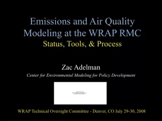 Emissions and Air Quality Modeling at the WRAP RMC Status, Tools, &amp; Process