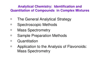 Analytical Chemistry:  Identification and Quantitation of Compounds  in Complex Mixtures
