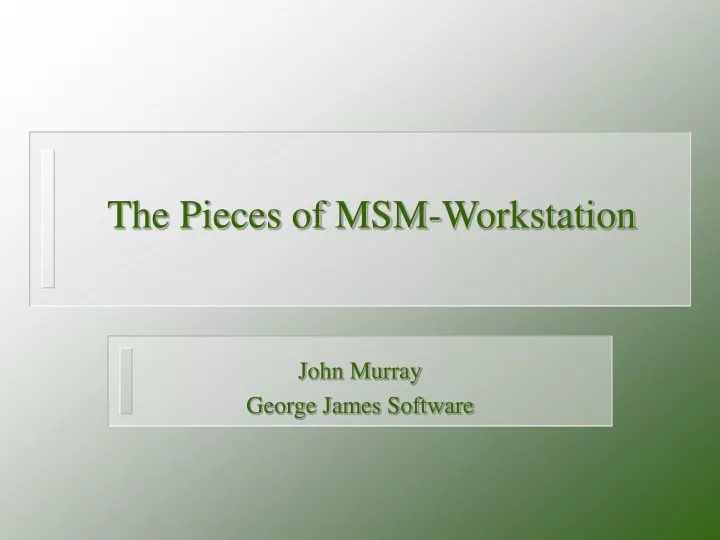 the pieces of msm workstation