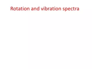 Rotation and vibration spectra