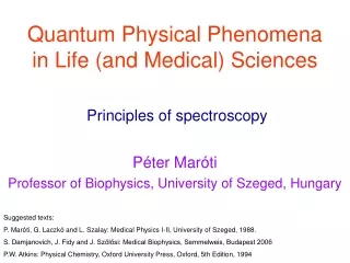 Quantum Physical Phenomena in Life (and Medical) Sciences