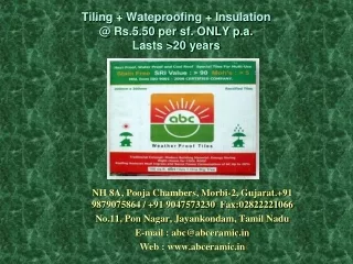 Tiling +  Wateproofing  + Insulation  @ Rs.5.50 per sf. ONLY p.a. Lasts &gt;20 years