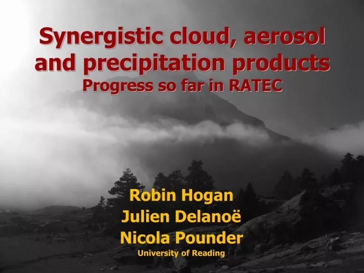 synergistic cloud aerosol and precipitation products progress so far in ratec