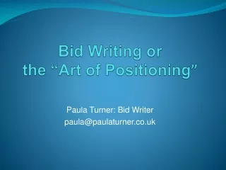 Bid Writing or  the “Art of Positioning ”