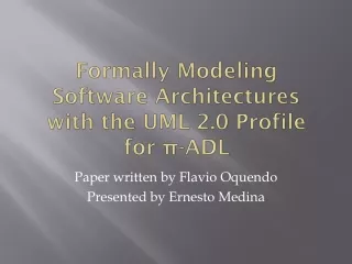 Formally Modeling Software Architectures with the UML 2.0 Profile for  π -ADL