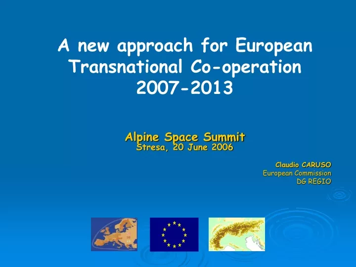 alpine space summit stresa 20 june 2006 claudio caruso european commission dg regio