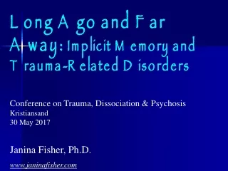 Long Ago and Far Away:  Implicit Memory and Trauma-Related Disorders