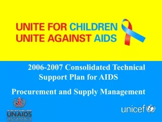 2006-2007 Consolidated Technical Support Plan for AIDS Procurement and Supply Management