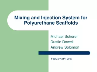 Mixing and Injection System for Polyurethane Scaffolds