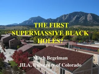 THE FIRST SUPERMASSIVE BLACK HOLES?