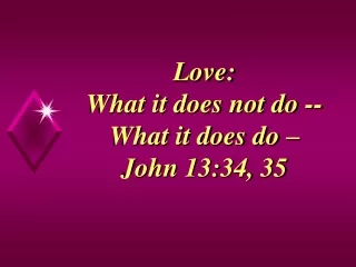 Love: What it does and does not do