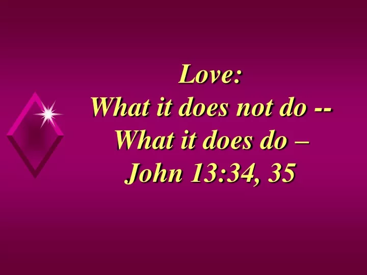 love what it does not do what it does do john 13 34 35