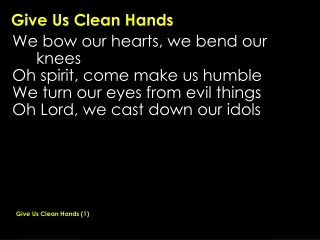 Give Us Clean Hands