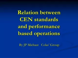 Relation between  CEN standards and performance based operations