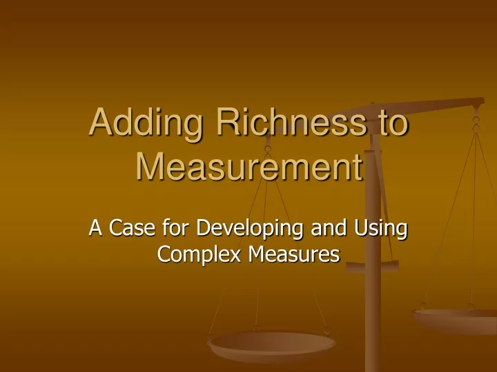 adding richness to measurement