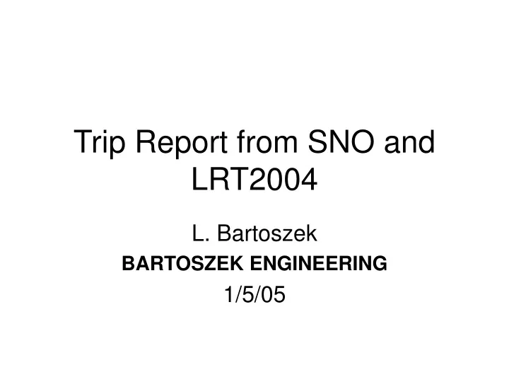 trip report from sno and lrt2004