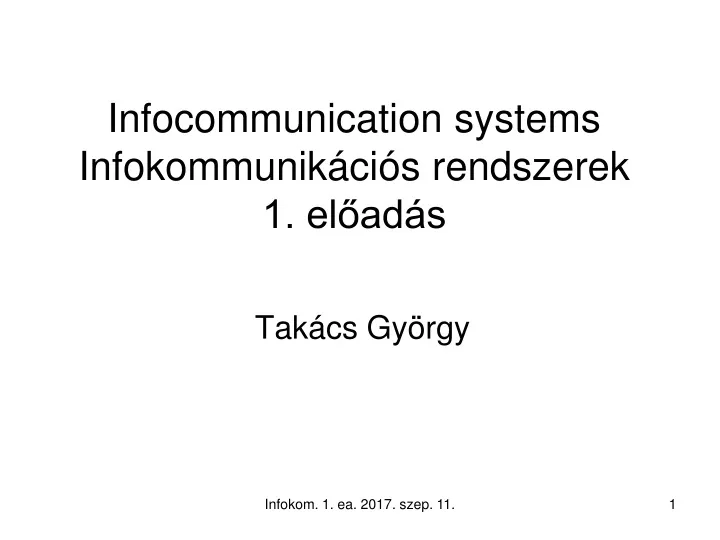 infocommunication systems infokommunik ci s rendszerek 1 el ad s