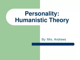 Personality: Humanistic Theory