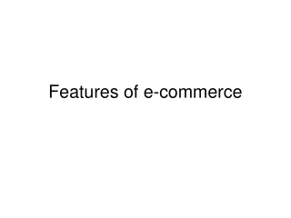 Features of e-commerce