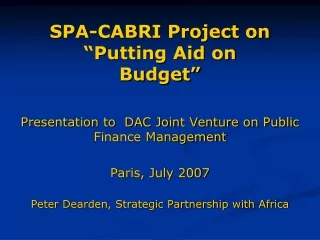 SPA-CABRI Project on “Putting Aid on   Budget”