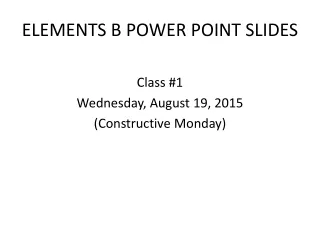 ELEMENTS B POWER POINT SLIDES