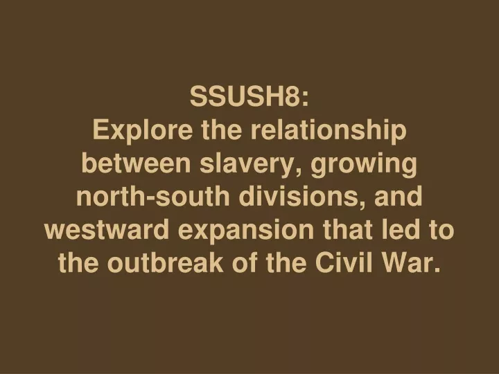 ssush8 explore the relationship between slavery