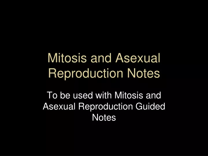 mitosis and asexual reproduction notes