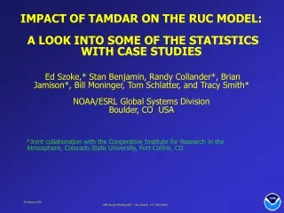 IMPACT OF TAMDAR ON THE RUC MODEL:  A LOOK INTO SOME OF THE STATISTICS WITH CASE STUDIES