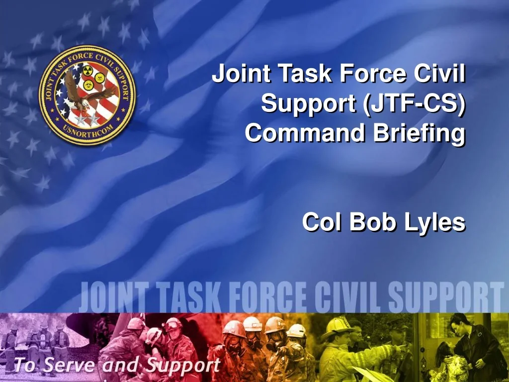 PPT - Joint Task Force Civil Support (JTF-CS) Command Briefing Col Bob ...