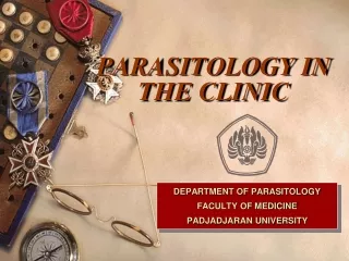 PARASITOLOGY IN THE CLINIC