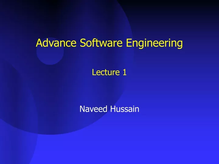 advance software engineering lecture 1 naveed