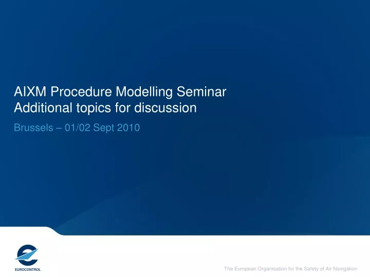 aixm procedure modelling seminar additional topics for discussion