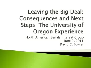 Leaving the Big Deal: Consequences and Next Steps: The University of Oregon Experience
