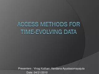 Access methods for  time-evolving data