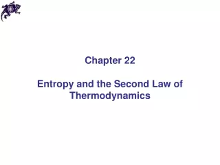 Chapter 22 Entropy and the Second Law of Thermodynamics