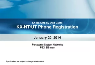 KX-NS Step by Step Guide KX-NT/UT Phone Registration