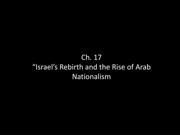 ch 17 israel s rebirth and the rise of arab nationalism