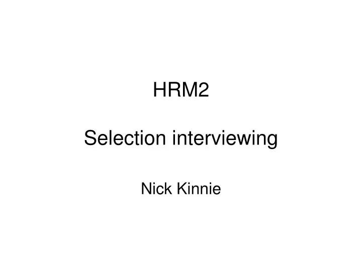 hrm2 selection interviewing