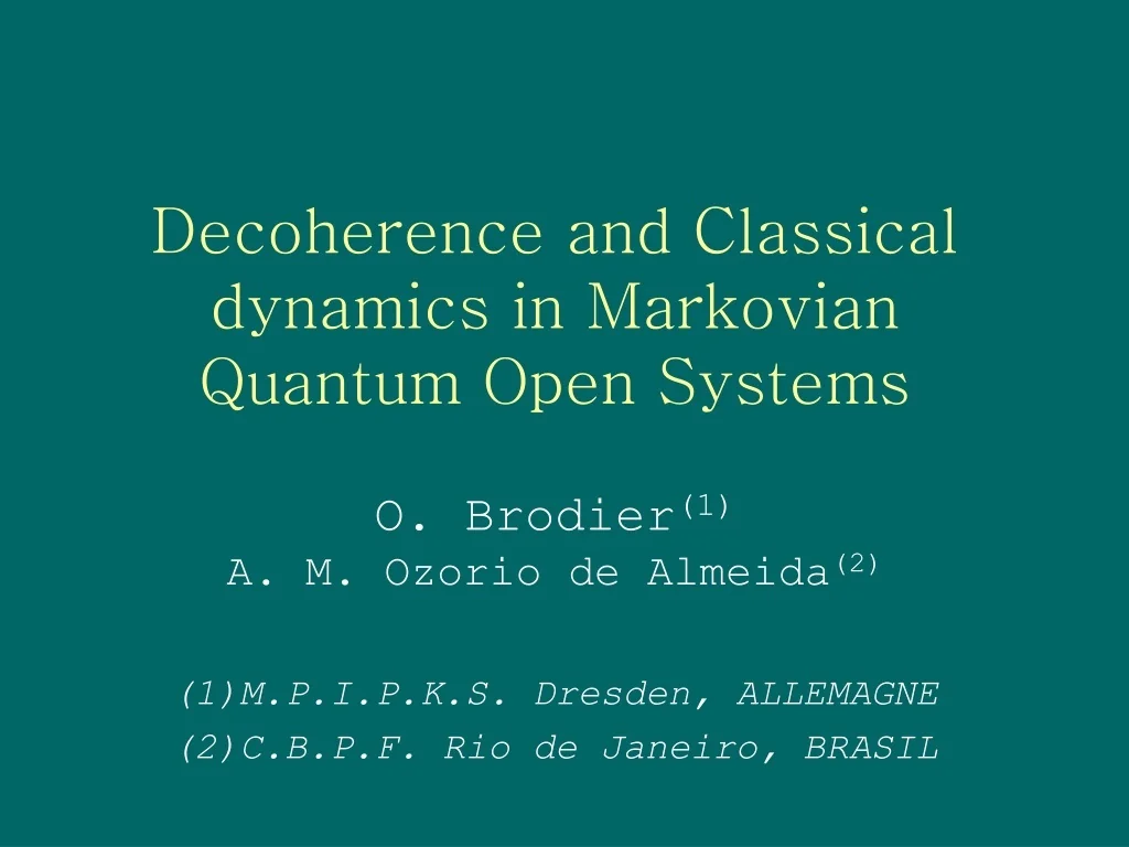 PPT - Decoherence and Classical Dynamics in Markovian Quantum Open ...