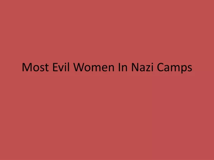 most evil women in nazi camps