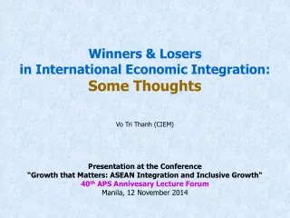 Winners &amp; Losers  in International Economic Integration: Some Thoughts Vo Tri Thanh (CIEM)