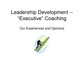 Leadership Development -- “Executive” Coaching