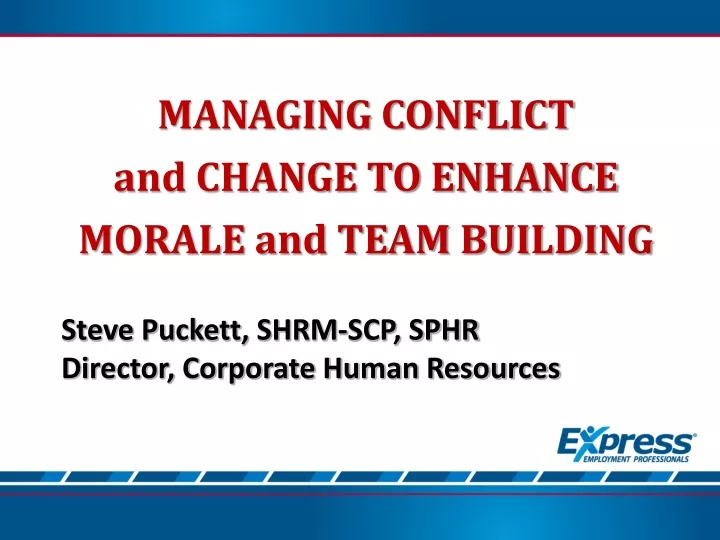 managing conflict and change to enhance morale